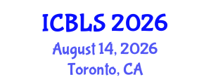 International Conference on Biological and Life Sciences (ICBLS) August 14, 2026 - Toronto, Canada International Conference on Biological and Life Sciences (ICBLS) August 14, 2026 - Toronto, Canada