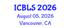 International Conference on Biological and Life Sciences (ICBLS) August 05, 2026 - Vancouver, Canada International Conference on Biological and Life Sciences (ICBLS) August 05, 2026 - Vancouver, Canada