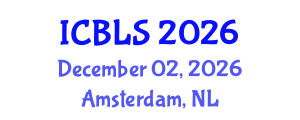 International Conference on Biological and Life Sciences (ICBLS) December 02, 2026 - Amsterdam, Netherlands International Conference on Biological and Life Sciences (ICBLS) December 02, 2026 - Amsterdam, Netherlands