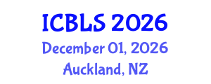 International Conference on Biological and Life Sciences (ICBLS) December 01, 2026 - Auckland, New Zealand International Conference on Biological and Life Sciences (ICBLS) December 01, 2026 - Auckland, New Zealand