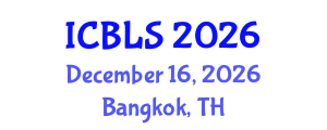International Conference on Biological and Life Sciences (ICBLS) December 16, 2026 - Bangkok, Thailand International Conference on Biological and Life Sciences (ICBLS) December 16, 2026 - Bangkok, Thailand