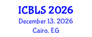 International Conference on Biological and Life Sciences (ICBLS) December 13, 2026 - Cairo, Egypt International Conference on Biological and Life Sciences (ICBLS) December 13, 2026 - Cairo, Egypt
