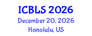 International Conference on Biological and Life Sciences (ICBLS) December 20, 2026 - Honolulu, United States International Conference on Biological and Life Sciences (ICBLS) December 20, 2026 - Honolulu, United States