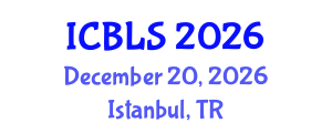 International Conference on Biological and Life Sciences (ICBLS) December 20, 2026 - Istanbul, Turkey International Conference on Biological and Life Sciences (ICBLS) December 20, 2026 - Istanbul, Turkey