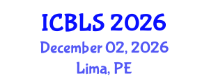 International Conference on Biological and Life Sciences (ICBLS) December 02, 2026 - Lima, Peru International Conference on Biological and Life Sciences (ICBLS) December 02, 2026 - Lima, Peru