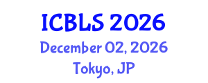 International Conference on Biological and Life Sciences (ICBLS) December 02, 2026 - Tokyo, Japan International Conference on Biological and Life Sciences (ICBLS) December 02, 2026 - Tokyo, Japan