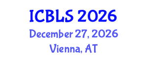 International Conference on Biological and Life Sciences (ICBLS) December 27, 2026 - Vienna, Austria International Conference on Biological and Life Sciences (ICBLS) December 27, 2026 - Vienna, Austria