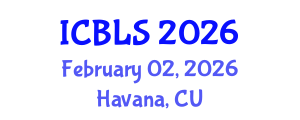 International Conference on Biological and Life Sciences (ICBLS) February 02, 2026 - Havana, Cuba International Conference on Biological and Life Sciences (ICBLS) February 02, 2026 - Havana, Cuba