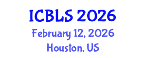 International Conference on Biological and Life Sciences (ICBLS) February 12, 2026 - Houston, United States International Conference on Biological and Life Sciences (ICBLS) February 12, 2026 - Houston, United States