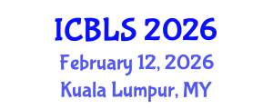 International Conference on Biological and Life Sciences (ICBLS) February 12, 2026 - Kuala Lumpur, Malaysia International Conference on Biological and Life Sciences (ICBLS) February 12, 2026 - Kuala Lumpur, Malaysia