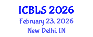 International Conference on Biological and Life Sciences (ICBLS) February 23, 2026 - New Delhi, India International Conference on Biological and Life Sciences (ICBLS) February 23, 2026 - New Delhi, India