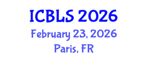 International Conference on Biological and Life Sciences (ICBLS) February 23, 2026 - Paris, France International Conference on Biological and Life Sciences (ICBLS) February 23, 2026 - Paris, France