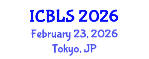 International Conference on Biological and Life Sciences (ICBLS) February 23, 2026 - Tokyo, Japan International Conference on Biological and Life Sciences (ICBLS) February 23, 2026 - Tokyo, Japan