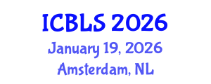International Conference on Biological and Life Sciences (ICBLS) January 19, 2026 - Amsterdam, Netherlands International Conference on Biological and Life Sciences (ICBLS) January 19, 2026 - Amsterdam, Netherlands