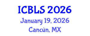 International Conference on Biological and Life Sciences (ICBLS) January 19, 2026 - Cancún, Mexico International Conference on Biological and Life Sciences (ICBLS) January 19, 2026 - Cancún, Mexico