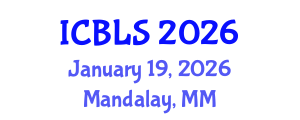 International Conference on Biological and Life Sciences (ICBLS) January 19, 2026 - Mandalay, Myanmar International Conference on Biological and Life Sciences (ICBLS) January 19, 2026 - Mandalay, Myanmar