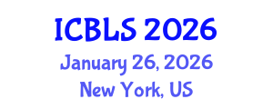 International Conference on Biological and Life Sciences (ICBLS) January 26, 2026 - New York, United States International Conference on Biological and Life Sciences (ICBLS) January 26, 2026 - New York, United States