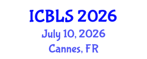 International Conference on Biological and Life Sciences (ICBLS) July 10, 2026 - Cannes, France International Conference on Biological and Life Sciences (ICBLS) July 10, 2026 - Cannes, France