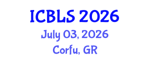 International Conference on Biological and Life Sciences (ICBLS) July 03, 2026 - Corfu, Greece International Conference on Biological and Life Sciences (ICBLS) July 03, 2026 - Corfu, Greece
