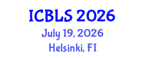 International Conference on Biological and Life Sciences (ICBLS) July 19, 2026 - Helsinki, Finland International Conference on Biological and Life Sciences (ICBLS) July 19, 2026 - Helsinki, Finland