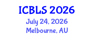 International Conference on Biological and Life Sciences (ICBLS) July 24, 2026 - Melbourne, Australia International Conference on Biological and Life Sciences (ICBLS) July 24, 2026 - Melbourne, Australia