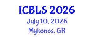 International Conference on Biological and Life Sciences (ICBLS) July 10, 2026 - Mykonos, Greece International Conference on Biological and Life Sciences (ICBLS) July 10, 2026 - Mykonos, Greece