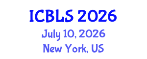 International Conference on Biological and Life Sciences (ICBLS) July 10, 2026 - New York, United States International Conference on Biological and Life Sciences (ICBLS) July 10, 2026 - New York, United States