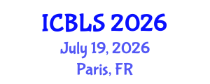 International Conference on Biological and Life Sciences (ICBLS) July 19, 2026 - Paris, France International Conference on Biological and Life Sciences (ICBLS) July 19, 2026 - Paris, France