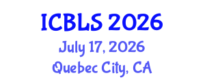 International Conference on Biological and Life Sciences (ICBLS) July 17, 2026 - Quebec City, Canada International Conference on Biological and Life Sciences (ICBLS) July 17, 2026 - Quebec City, Canada
