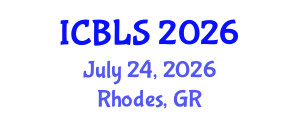 International Conference on Biological and Life Sciences (ICBLS) July 24, 2026 - Rhodes, Greece International Conference on Biological and Life Sciences (ICBLS) July 24, 2026 - Rhodes, Greece