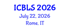 International Conference on Biological and Life Sciences (ICBLS) July 22, 2026 - Rome, Italy International Conference on Biological and Life Sciences (ICBLS) July 22, 2026 - Rome, Italy