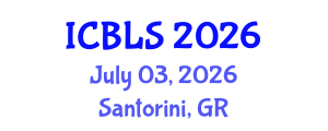 International Conference on Biological and Life Sciences (ICBLS) July 03, 2026 - Santorini, Greece International Conference on Biological and Life Sciences (ICBLS) July 03, 2026 - Santorini, Greece