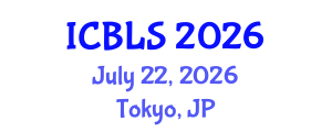 International Conference on Biological and Life Sciences (ICBLS) July 22, 2026 - Tokyo, Japan International Conference on Biological and Life Sciences (ICBLS) July 22, 2026 - Tokyo, Japan