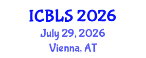 International Conference on Biological and Life Sciences (ICBLS) July 29, 2026 - Vienna, Austria International Conference on Biological and Life Sciences (ICBLS) July 29, 2026 - Vienna, Austria