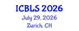International Conference on Biological and Life Sciences (ICBLS) July 29, 2026 - Zurich, Switzerland International Conference on Biological and Life Sciences (ICBLS) July 29, 2026 - Zurich, Switzerland