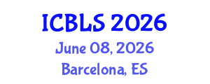 International Conference on Biological and Life Sciences (ICBLS) June 08, 2026 - Barcelona, Spain International Conference on Biological and Life Sciences (ICBLS) June 08, 2026 - Barcelona, Spain