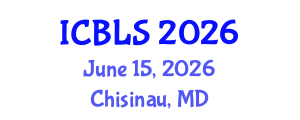 International Conference on Biological and Life Sciences (ICBLS) June 15, 2026 - Chisinau, Republic of Moldova International Conference on Biological and Life Sciences (ICBLS) June 15, 2026 - Chisinau, Republic of Moldova