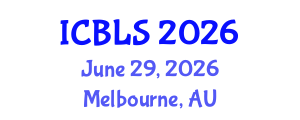 International Conference on Biological and Life Sciences (ICBLS) June 29, 2026 - Melbourne, Australia International Conference on Biological and Life Sciences (ICBLS) June 29, 2026 - Melbourne, Australia