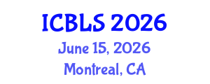 International Conference on Biological and Life Sciences (ICBLS) June 15, 2026 - Montreal, Canada International Conference on Biological and Life Sciences (ICBLS) June 15, 2026 - Montreal, Canada