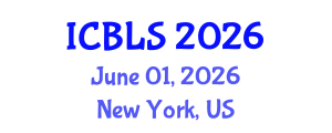 International Conference on Biological and Life Sciences (ICBLS) June 01, 2026 - New York, United States International Conference on Biological and Life Sciences (ICBLS) June 01, 2026 - New York, United States