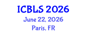 International Conference on Biological and Life Sciences (ICBLS) June 22, 2026 - Paris, France