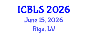 International Conference on Biological and Life Sciences (ICBLS) June 15, 2026 - Riga, Latvia International Conference on Biological and Life Sciences (ICBLS) June 15, 2026 - Riga, Latvia