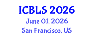 International Conference on Biological and Life Sciences (ICBLS) June 01, 2026 - San Francisco, United States International Conference on Biological and Life Sciences (ICBLS) June 01, 2026 - San Francisco, United States