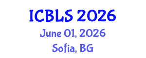 International Conference on Biological and Life Sciences (ICBLS) June 01, 2026 - Sofia, Bulgaria International Conference on Biological and Life Sciences (ICBLS) June 01, 2026 - Sofia, Bulgaria