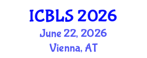 International Conference on Biological and Life Sciences (ICBLS) June 22, 2026 - Vienna, Austria International Conference on Biological and Life Sciences (ICBLS) June 22, 2026 - Vienna, Austria