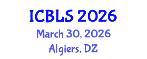 International Conference on Biological and Life Sciences (ICBLS) March 30, 2026 - Algiers, Algeria International Conference on Biological and Life Sciences (ICBLS) March 30, 2026 - Algiers, Algeria