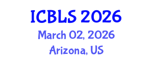International Conference on Biological and Life Sciences (ICBLS) March 02, 2026 - Arizona, United States International Conference on Biological and Life Sciences (ICBLS) March 02, 2026 - Arizona, United States