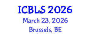 International Conference on Biological and Life Sciences (ICBLS) March 23, 2026 - Brussels, Belgium International Conference on Biological and Life Sciences (ICBLS) March 23, 2026 - Brussels, Belgium