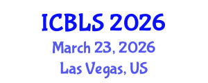 International Conference on Biological and Life Sciences (ICBLS) March 23, 2026 - Las Vegas, United States International Conference on Biological and Life Sciences (ICBLS) March 23, 2026 - Las Vegas, United States