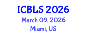 International Conference on Biological and Life Sciences (ICBLS) March 09, 2026 - Miami, United States International Conference on Biological and Life Sciences (ICBLS) March 09, 2026 - Miami, United States